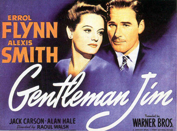 Gentleman Jim: Jim Corbett (Errol Flynn) is a bare-knuckle boxer who is determined to rise above his station. Jim and his friend, Walter Lowrie (Jack Carson), are befriended by Vicki Ware (Alexis Smith), whose father, Buck Ware (Minor Watson) runs the elegant Olympic Boxing Club. Ware, impressed by Jim, invites the fighter to join the team. Jim grows as a boxer, but when his boasting estranges him from the club, he sets out to prove himself in a match against boxing's reigning champion. 1942