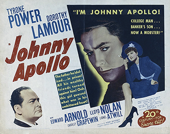 Johnny Apollo: After finishing college, Bob Cain (Tyrone Power) is on the job hunt. However, the reputation of his embezzling father, Robert Cain Sr. (Dorothy Lamour), precedes him, making it all but impossible to find gainful employment. With few options left, Cain resorts to crime by joining up with the gangster Mickey Dwyer (Edward Arnold) and his gang. Cain's precarious life as a criminal becomes even more so when he falls for Dwyer's girlfriend, Lucky Dubarry (Jonathan Hale).(1940)