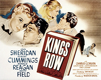 Kings Row: In the 1890s, friends from both sides of the tracks in the village of Kings Row look for love despite the barriers of family and class. Aspiring doctor Parris Mitchell (Robert Cummings) loves the mysterious Cassandra Tower (Betty Field), despite her dark family secrets. Drake McHugh (Ronald Reagan) loses his trust fund and must go to work, but when his legs are amputated after an accident, his depression colors his relationship with feisty working-class girl Randy Monaghan (Ann Sheridan). 1942