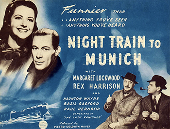 Night Train to Munich: When the Nazis take Prague, Dr. Bomasch (James Harcourt) escapes, but his daughter, Anna (Margaret Lockwood), is taken to a concentration camp. There she meets Karl (Paul Henreid), a Czech man who helps her escape. She flees with Karl to England where her father is already working for the Royal Navy, guarded by undercover agent Dickie Randall (Rex Harrison). No sooner are they reunited when Karl, actually an SS agent, steals father and daughter back to Germany. It is up to Randall to save them. 1940