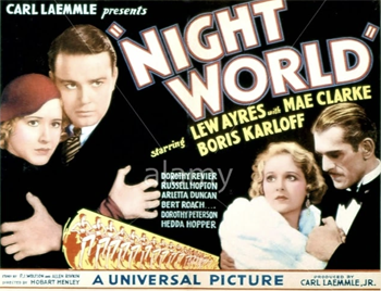 Night World: A boozing socialite (Lew Ayres) and a chorus girl (Mae Clarke) see foul play in a gangster's (Boris Karloff) New York nightclub. 1932