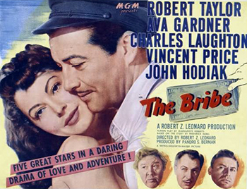 The Bribe: Federal agent Rigby (Robert Taylor) travels to a Central American island to investigate stolen war surplus. Suspicion falls on veteran Tugwell Hintten (John Hodiak) and his alluring singer wife, Elizabeth (Ava Gardner). But Rigby's situation gets more complicated when he starts an affair with Elizabeth. The brains of the scam -- J.J. Bealer (Charles Laughton) and Carwood (Vincent Price) -- offer the lawman a bribe. When he refuses it, both lovers' lives are jeopardized. (1949)