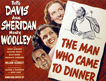 The Man Who Came To Dinner: While on a speaking tour in Ohio, opinionated and arrogant radio personality Sheridan Whiteside (Monty Woolley) injures himself slipping on ice and becomes an unexpected houseguest for a prominent area family, the Stanleys. Whiteside proceeds to make brash proclamations and offer his unsolicited advice to the family members. When a romance begins between Whiteside's assistant, Maggie Cutler (Bette Davis), and a local reporter, Bert Jefferson (Richard Travis), he interferes with that as well. 1942