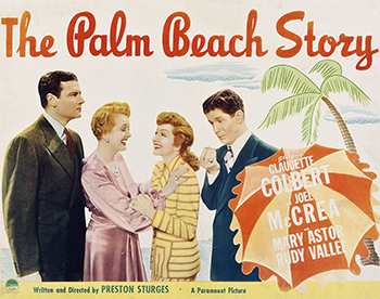 The Palm Beach Story: This screwball comedy finds married couple Tom (Joel McCrea) and Gerry Jeffers (Claudette Colbert) in a strained relationship, largely due to financial difficulties. Gerry decides to leave Tom, a struggling architect, and head to Palm Beach in order to marry a wealthy man who could fund Tom's projects. When Tom follows Gerry, they cross paths with the quirky millionaire John D. Hackensacker III (Rudy Vallee) and his chatty, husband-seeking sister, Princess Centimillia (Mary Astor). 1942