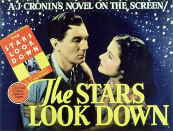 The Stars Look Down: Based on the novel of the same name by A.J. Cronin, this British drama presents the hardships faced by a coal-mining village. Local boy Davey Fenwick (Michael Redgrave) goes off to attend university, with hopes of helping his home town in the political arena, but he returns as a schoolteacher, along with his restless wife, Jenny (Margaret Lockwood). When Jenny's ex-boyfriend, the ambitious Joe Gowlan (Emlyn Williams), reappears, it leads directly to a clash with Davey. 1940