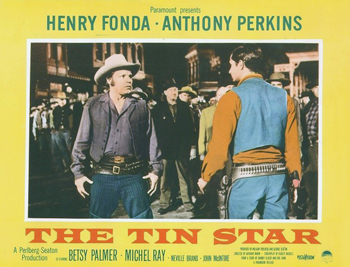 The Tin Star: Morgan Hickman (Henry Fonda) is a tough gunslinger with a knack for keeping his cool in tense situations. When he wanders into a town where the local lawman has been killed, he finds callow but eager Ben Owens (Anthony Perkins) temporarily acting as sheriff. Soon Ben, who wants to keep his new position, is looking to Morgan for guidance. Though the bounty hunter has his own issues with law enforcement, he admires Ben's enthusiasm and decides to train him to be an effective sheriff. 1957