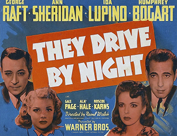 They Drive By Night: Brothers Joe (George Raft) and Paul Fabrini (Humphrey Bogart), who are delivery-truck drivers, push themselves hard trying to run their own business. One night, a fatigued Paul falls asleep behind the wheel, demolishing the truck and losing an arm. Joe is then offered a job by a truck company owner (Alan Hale) whose wife, Lana (Ida Lupino), falls for Joe. Lana kills her husband to be with Joe, but when he refuses her advances because he loves Cassie (Ann Sheridan), Lana frames him for murder. 1940