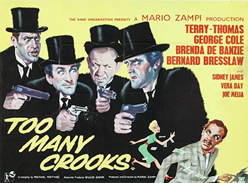 Too Many Crooks: Fingers (George Cole) and his gang of incompetent crooks try to rob the rich Bill Gordon (Terry-Thomas), but they come up empty-handed. Undeterred by the failure, Fingers plots to kidnap Gordon's daughter and hold her for ransom. But they can't even get that right, and instead they abduct Gordon's wife, Lucy (Brenda De Banzie), by mistake. Shockingly enough, Gordon is happy to be rid of his spouse, and ignores the ransom demands, so Lucy works with the gang to plot revenge. 1959