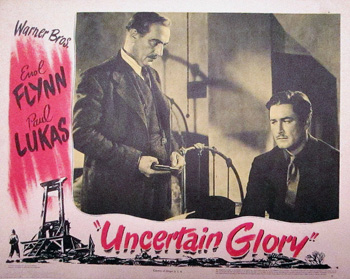 Uncertain Glory: Hounded by a police inspector (Paul Lukas), a condemned criminal (Errol Flynn) turns noble in World War II France. 1944