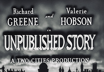 Unpublished Story: Rival war reporters (Richard Greene, Valerie Hobson) investigating the British Secret Service discover a cover-up involving Nazi spies. (1942)