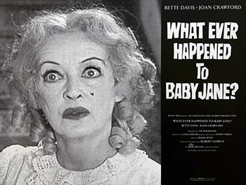 What Ever Happened To Baby Jane? Jane Hudson (Bette Davis) is an aging child star left to care for her wheelchair-bound sister Blanche (Joan Crawford), also a former child actress. Stuck living together in a mansion in old Hollywood, Blanche plots to get even with Jane for the car crash that left her crippled years earlier. But Jane is desperate to keep Blanche imprisoned as she plans a new rise to fame, and tries to hide Blanche's existence from doctors, visitors and neighbors while she devises a way to get rid of her sister. 1962